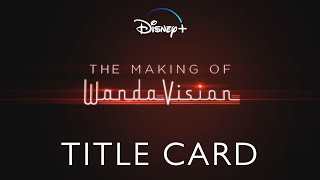 Title Card - ASSEMBLED: The Making of WandaVision | Marvel Scenes