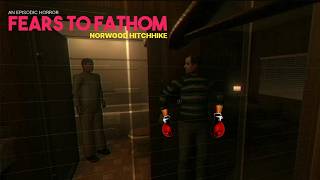 FEARS TO FATHOM : NORWOOD HITCHHIKE (GOOD ENDING)