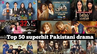 Top 50 Superhit Best Pakistani drama l Most Watch Hit drama list