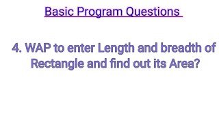 Basic Programming: 4 Wap to enter length and breadth of rectangle and find out it's area ? #program