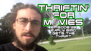 Thriftin' for Movies - Episode 23: Early Bird Gets the Thrift