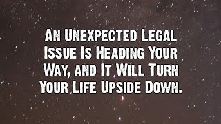 Angel say An Unexpected Legal Issue Is Heading Your Way... | Angels Messages