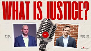 Luke Saint vs. Russell Berger: What Is Justice? (A Friendly Debate About Theonomy)