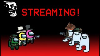 Streaming! #2 Last amogus only stream