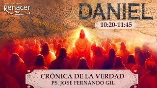 Crónica de la verdad | Daniel 10:20-11:45 | Ps. José Fernando Gil