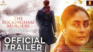 The Buckingham Murders Trailer Kareena Kapoor | The Buckingham Murders Teaser Trailer Netflix