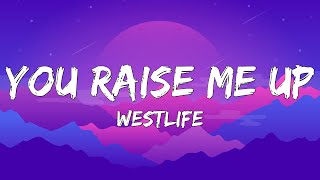 You Raise Me Up - Westlife (Lyrics)