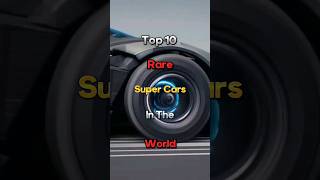 Top 10 rare super cars in the world | top 10 fastest cars in the world in hindi | #shorts