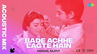 Bade Achhe Lagte Hain - Acoustic Mix | Santanu Dey Sarkar | Harshal Rajput