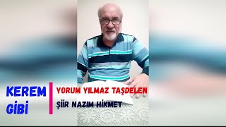 Yılmaz Taşdelen - Kerem Gibi (Şiir Nazım Hikmet)