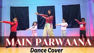 Main Parwaana | Dance Cover |Choreograph by @rimpidas01 |Creation Dance Academy Nagaon