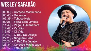 Wesley Safadão 2024 MIX Maiores Sucessos - Coração Machucado, Depende, Tchuco Nela, Farra Sem Li...