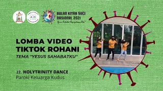 22 - LOMBA TIKTOK ROHANI “YESUS SAHABATKU” - HOLYTERNITY DANCE - PAROKI KELUARGA KUDUS