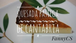 Quesada Pasiega de Cantabria. Recetas Viajeras