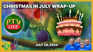 Christmas in July Wrap-Up | PTV Live