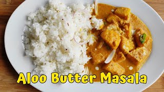 Aloo Butter Masala Recipe | Aloo Makhani | Tasty Dinner Idea