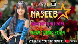 NASEEB STAR NONSTOP TIMLI 2024 ❤️‍🔥🕺TRENDING MUSIC 🎧💞