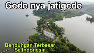 JATIGEDE EMANG BENER BENER GEDE DAN PALING GEDE