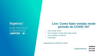 LIVE: Como fazer vendas neste período de COVID-19?