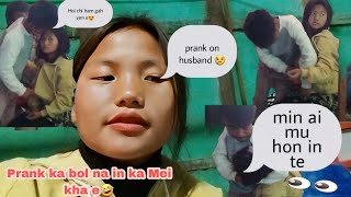 Prank on husband😢 kaki Lou chal sah leh ka thuh lo e🤣