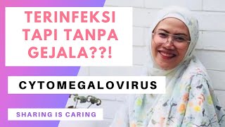 Mengenal CMV (Cytomegalovirus)! | Terinfeksi TAPI TIDAK BERGEJALA??! (Part 1)