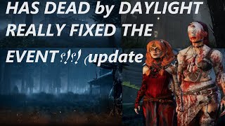 HAS DEAD by DAYLIGHT REALLY FIXED THE EVENT?!?! (update)