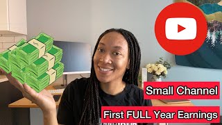 How much money I made on YouTube my FIRST FULL YEAR MONETIZED | Small Channel Earnings!