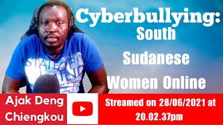 Educational: Understanding the Impact: Cyberbullying and Its Effects on South Sudanese Women Online|