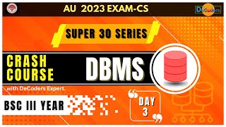 Super 30 series | Day 3 DBMS | Bsc 3rd year CS Crash Course