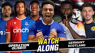 OPERATION OLISE BEGINS! | DURAN SWAP DEAL? | GERMANY VS SCOTLAND EURO 2024 WATCH-ALONG! |