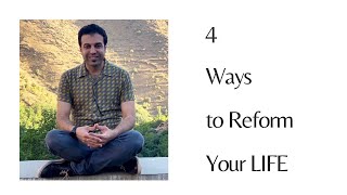 4 Ways to Re-Form Your Life - ٤ رێگە بۆ رێکخستنەوەی ژیانت