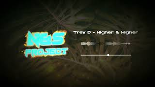 🇭🇺 Trey D - Higher & Higher (N&S Project) 2024