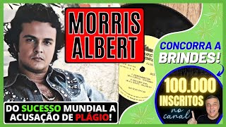 FEELINGS MORRIS ALBERT | SUCESSO MUNDIAL E ACUSAÇÃO DE PLÁGIO | 100 MIL INSCRITOS | CONCORRA BRINDES