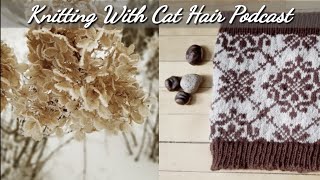 Ep.39: Colourwork Cowl FO, a Knitted Dress & Macramé Plant Holder // Knitting With Cat Hair Podcast