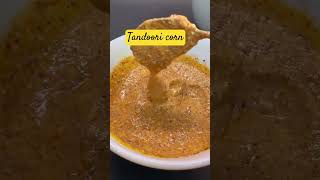 Try out this delicious tandoori corn recipe |5 minute recipe #5minutesrecipe #homemade #tandooricorn