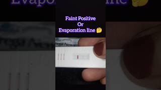 Faint Positive line VS Evaporation line #shorts #shortvideo