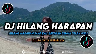 DJ Hilang Harapan Remix Viral TikTok Terbaru 2024 Full Bass