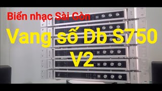 Biển nhạc giới thiệu Vang số db acoustic S750 V2 lại có hàng trở lại. 0902699361