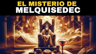 Melquisedec: El ETERNO SACERDOTE