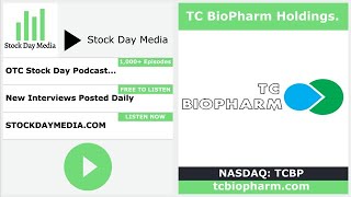 TC BioPharm (TCBP) CEO, Bryan Kobel, is Featured on The Stock Day Podcast