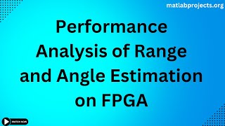 Performance Analysis of Range and Angle Estimation on FPGA