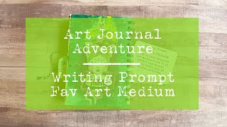 Art Journal Adventure - Most Favorite Medium