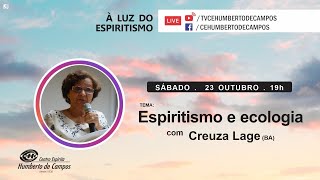 Espiritismo e ecologia - Creuza Lage (BA)