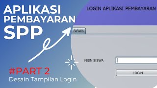 [UKK RPL] #Part2 Membuat Tampilan Login - Aplikasi Pembayaran SPP