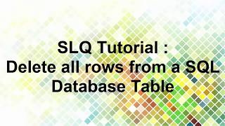 Delete All Rows From a SQL Database Table - SQL Query