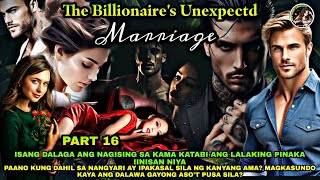 PART 16: THE BILLIONAIRE'S UNEXPECTED MARRIAGE | OfwPinoyLibangan