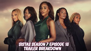 Sistas Season 7 Episode 18 Trailer Breakdown