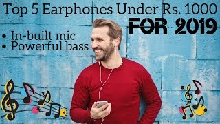 Top 5 Earphones Under Rs 1000 in 2019 with Super Bass & High Quality