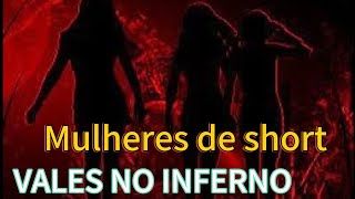 Vales do Inferno, mulheres de short, jogos, novelas, filmes e bruxas