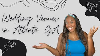 WEDDING VENUES IN ATLANTA GEORGIA| Wedding Series Ep.03